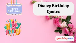 Read more about the article 130 Disney Birthday Quotes: Magical Wishes for Every Disney Fan for 2025