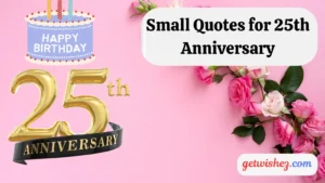 Read more about the article 200 Small Quotes for 25th Anniversary: Perfect Wishes for Your Special Post for 2025